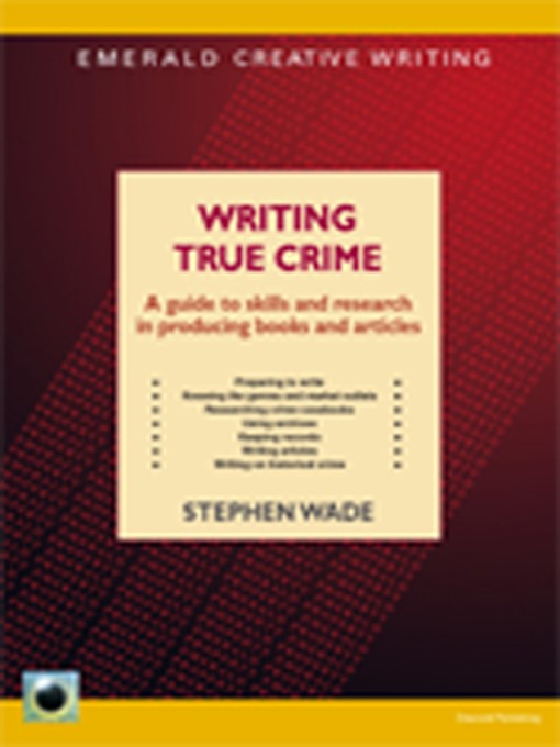 Title details for Writing True Crime by Stephen Wade - Available